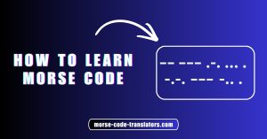 How to Learn Morse Code