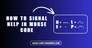 How to Signal Help in Morse Code