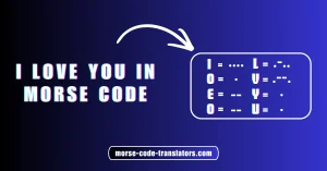 I Love You in Morse Code