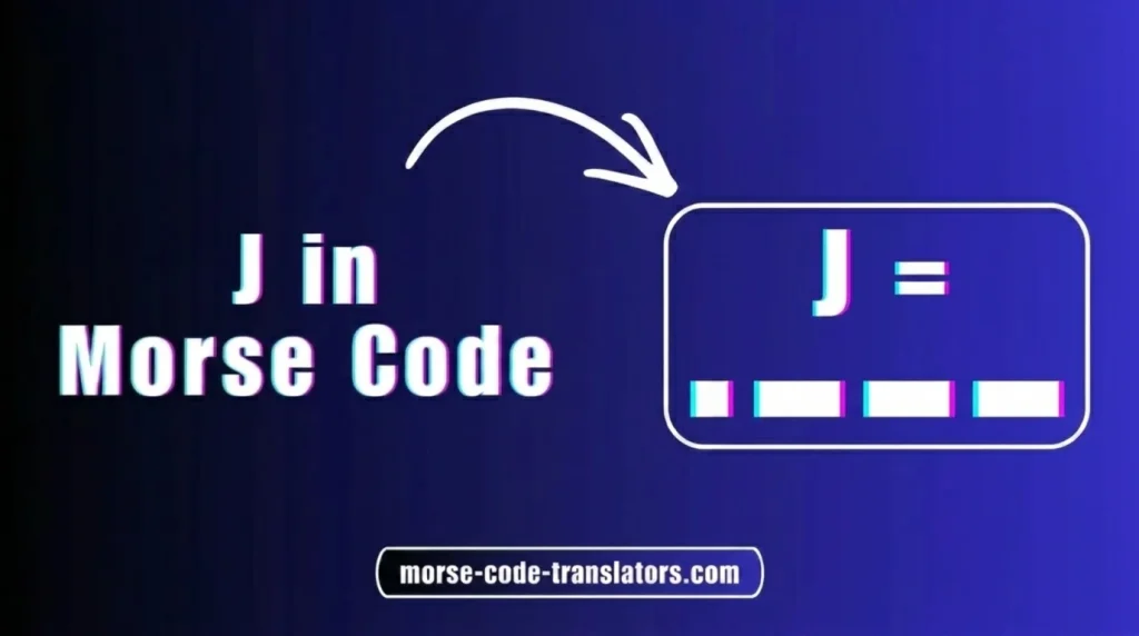 J in Morse Code